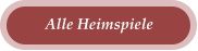 Alle Heimspiele