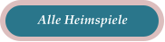 Alle Heimspiele